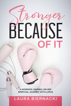 Stronger Because of It (eBook, ePUB) - Biernacki, Laura