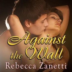 Against the Wall Lib/E - Zanetti, Rebecca