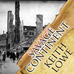 Savage Continent Lib/E: Europe in the Aftermath of World War II