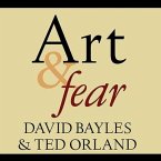 Art & Fear Lib/E: Observations on the Perils (and Rewards) of Artmaking