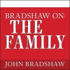 Bradshaw On: The Family Lib/E: A New Way of Creating Solid Self-Esteem