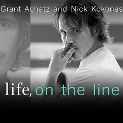 Life, on the Line: A Chef's Story of Chasing Greatness, Facing Death, and Redefining the Way We Eat - Achatz, Grant; Kokonas, Nick
