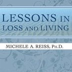 Lessons in Loss and Living: Hope and Guidance for Confronting Serious Illness and Grief