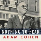 Nothing to Fear: Fdr's Inner Circle and the Hundred Days That Created Modern America