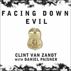 Facing Down Evil: Life on the Edge as an FBI Hostage Negotiator - Zandt, Clint van; Paisner, Daniel