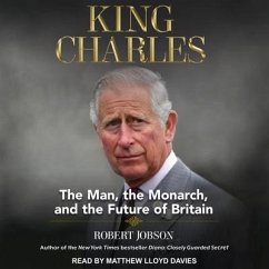 King Charles Lib/E: The Man, the Monarch, and the Future of Britain - Jobson, Robert