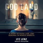 God Land Lib/E: A Story of Faith, Loss, and Renewal in Middle America