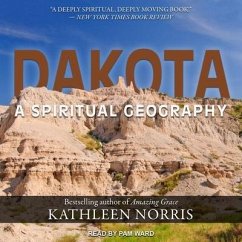 Dakota Lib/E: A Spiritual Geography - Norris, Kathleen