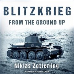 Blitzkrieg: From the Ground Up - Zetterling, Niklas