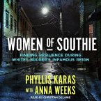 Women of Southie Lib/E: Finding Resilience During Whitey Bulger's Infamous Reign