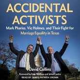 Accidental Activists: Mark Phariss, Vic Holmes, and Their Fight for Marriage Equality in Texas