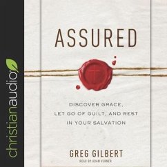 Assured: Discover Grace, Let Go of Guilt, and Rest in Your Salvation - Gilbert, Greg