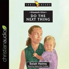 Elisabeth Elliot: Do the Next Thing - Helms, Selah