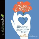Case for Kindness Lib/E: 40 Ways to Love and Inspire Others