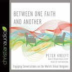 Between One Faith and Another Lib/E: Engaging Conversations on the World's Great Religions
