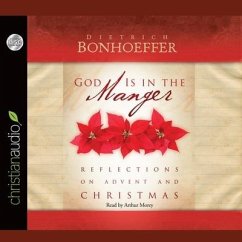 God Is in the Manger: Reflections on Advent and Christmas - Bonhoeffer, Dietrich