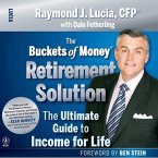 The Buckets of Money Retirement Solution Lib/E: The Ultimate Guide to Income for Life