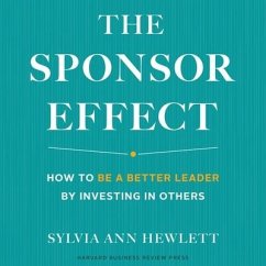 The Sponsor Effect Lib/E: How to Be a Better Leader by Investing in Others - Hewlett, Sylvia Ann
