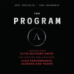 The Program: Lessons from Elite Military Units for Creating and Sustaining High Performance Leaders and Teams