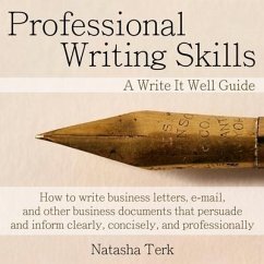 Professional Writing Skills: A Write It Well Guide - Terk, Natasha