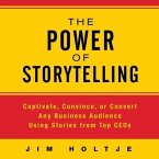 The Power Storytelling Lib/E: Captivate, Convince, or Convert Any Business Audience Using Stories from Top Ceos