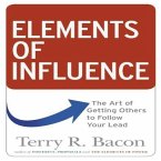 Elements of Influence Lib/E: The Art of Getting Others to Follow Your Lead