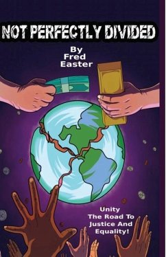 Not Perfectly Divided: Unity; The Road to Justice and Equality! - Easter, Fred