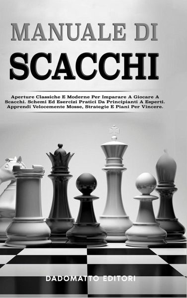Manuale Di Scacchi von Dadomatto Editore portofrei bei bücher.de