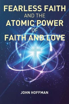 Cover Fearless Faith and the Atomic Power of Faith and Love