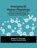 Principles Of Human Physiology, With Their Chief Applications To Psychology, Pathology, Therapeutics, Hygiène, And Forensic Medicine