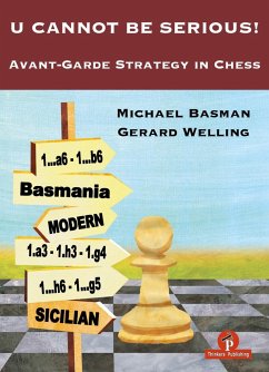 U Cannot Be Serious!: Avant-Garde Strategy in Chess - Basman; Welling