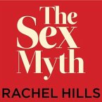 The Sex Myth Lib/E: The Gap Between Our Fantasies and Reality