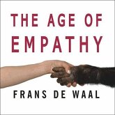 The Age of Empathy Lib/E: Nature's Lessons for a Kinder Society