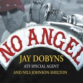 No Angel Lib/E: My Harrowing Undercover Journey to the Inner Circle of the Hells Angels