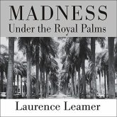 Madness Under the Royal Palms Lib/E: Love and Death Behind the Gates of Palm Beach