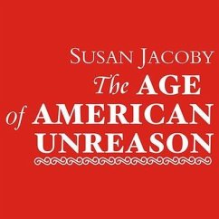 The Age of American Unreason - Jacoby, Susan