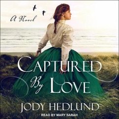 Captured by Love Lib/E - Hedlund, Jody