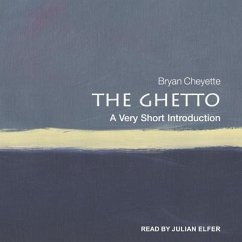 The Ghetto Lib/E: A Very Short Introduction - Cheyette, Bryan