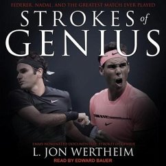 Strokes of Genius: Federer, Nadal, and the Greatest Match Ever Played - Wertheim, L. Jon