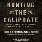 Hunting the Caliphate Lib/E: America's War on Isis and the Dawn of the Strike Cell