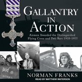 Gallantry in Action Lib/E: Airmen Awarded the Distinguished Flying Cross and Two Bars 1918-1955