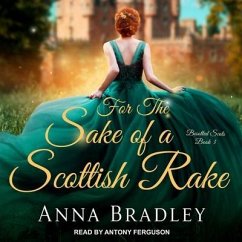 For the Sake of a Scottish Rake - Bradley, Anna