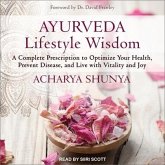Ayurveda Lifestyle Wisdom Lib/E: A Complete Prescription to Optimize Your Health, Prevent Disease, and Live with Vitality and Joy