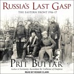 Russia's Last Gasp: The Eastern Front 1916-17