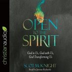Open to the Spirit Lib/E: God in Us, God with Us, God Transforming Us