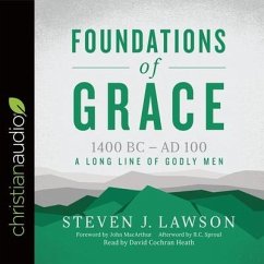 Foundations of Grace Lib/E: 1400 BC - Ad 100 - Lawson, Steven J.