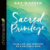 Sacred Privilege Lib/E: Your Life and Ministry as a Pastor's Wife