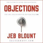 Objections Lib/E: The Ultimate Guide for Mastering the Art and Science of Getting Past No