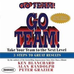 Go Team!: Take Your Team to the Next Level 3 Steps to Great Results - Blanchard, Kenneth; Blanchard, Ken; Randolph, Alan