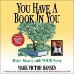 You Have a Book in You Lib/E: Make Money with Your Story